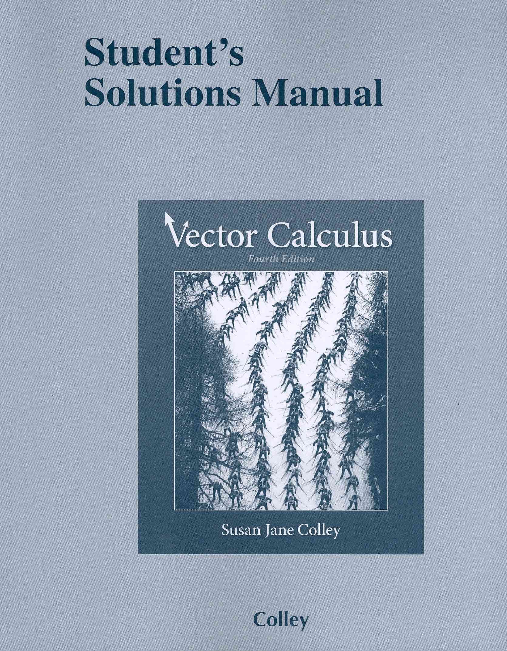 Student Solutions Manual for Vector Calculus By Susan Colley