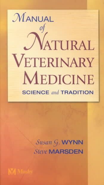 Manual of Natural Veterinary Medicine By Susan G. Wynn, Steve Marsden