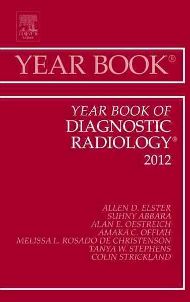 Year Book of Diagnostic Radiology 2012, Volume 2012 By G Anne Osborn
