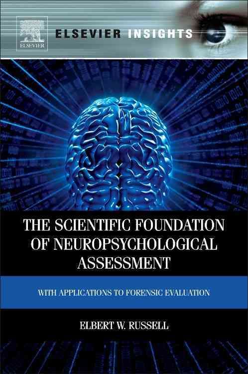 Scientific Foundation of Neuropsychological Assessment: With Applications to Forensic Evaluation