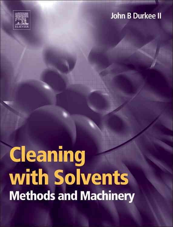 Design and Management of Solvent Cleaning Machines By John B. Durkee