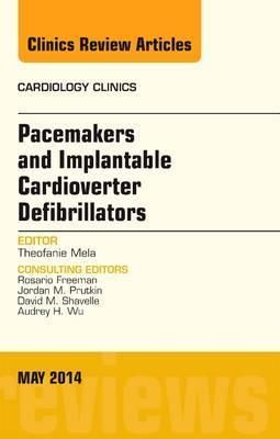 Pacemakers and Implantable Cardioverter Defibrillators, An Issue of Cardiology Clinics