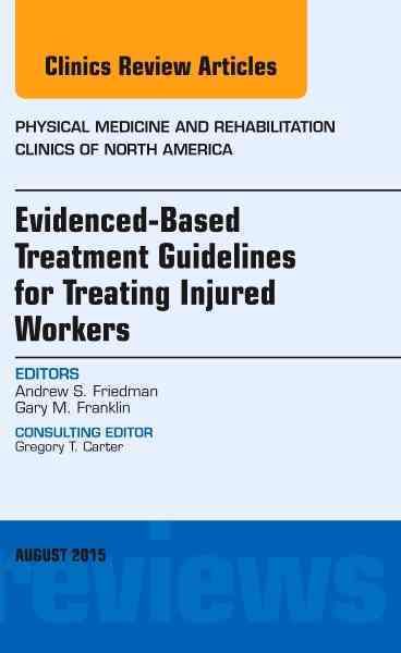 Evidence-Based Treatment Guidelines for Treating Injured Workers