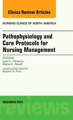 Pathophysiology and Care Protocols for Nursing Management (Hardback)