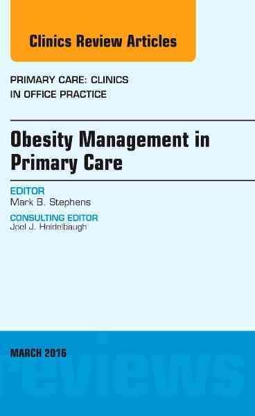 Obesity Management in Primary Care, an Issue of Primary Care