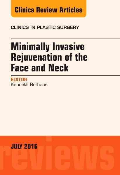 Minimally Invasive Rejuvenation of the Face and Neck 9780323448536