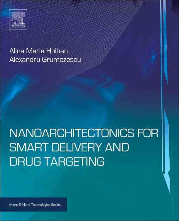 Nanoarchitectonics for Smart Delivery and Drug Targeting 9780323473477