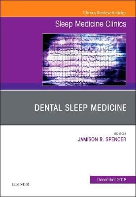 Dental Sleep Medicine, An Issue of Sleep Medicine Clinics (Hardback)