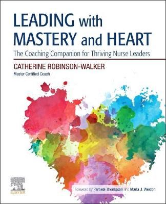 Leading With Mastery and Heart By Catherine Robinson-Walker