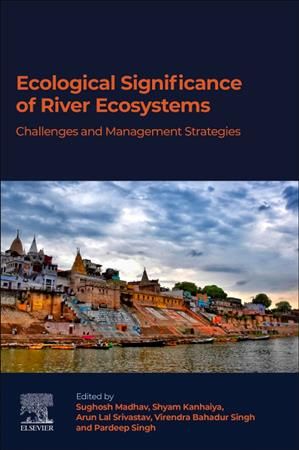 Ecological Significance of River Ecosystems 9780323850452 (Paperback)