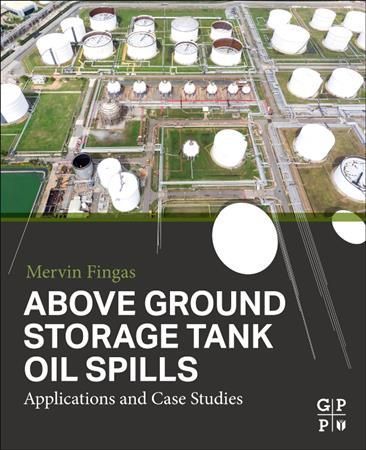 Above Ground Storage Tank Oil Spills By Mervin Fingas (editor)