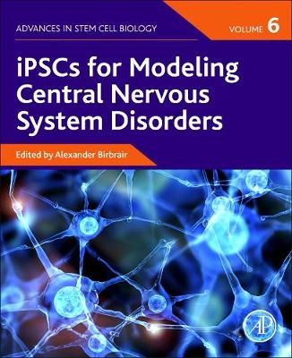 iPSCs for Modeling Central Nervous System Disorders 9780323857642