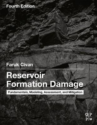 Reservoir Formation Damage By Faruk Civan 9780323902281 (Hardback)