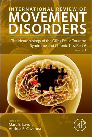 Neurobiology of the Gilles De La Tourette Syndrome and Chronic Tics. Part A