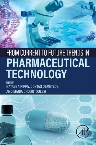 From Current to Future Trends in Pharmaceutical Technology (Paperback)