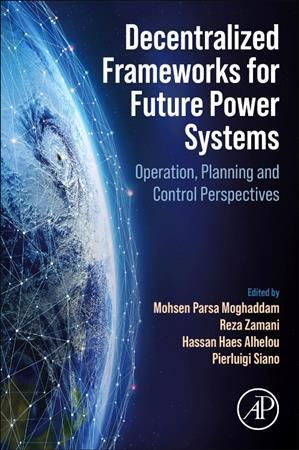 Decentralized Frameworks for Future Power Systems 9780323916981