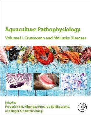 Aquaculture Pathophysiology. Volume II Crustacean and Mollusks Diseases