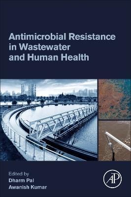 Antimicrobial Resistance in Wastewater and Human Health 9780323961240