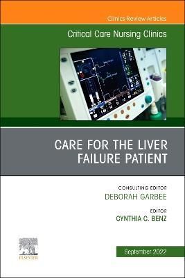 Care for the Liver Failure Patient By Cynthia Benz (editor) (Hardback)
