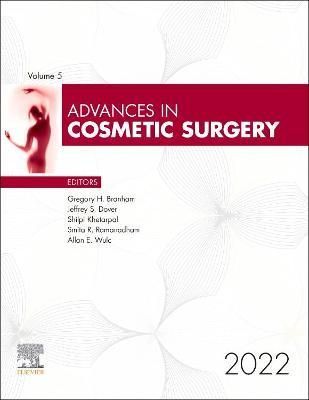 Advances in Cosmetic Surgery 2022 By Gregory H. Branham (editor)