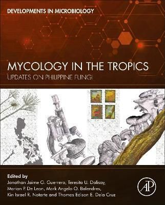 Mycology in the Tropics By Jonathan Jaime G. Guerrero (editor)