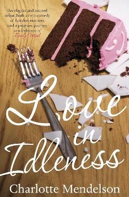Love in Idleness By Charlotte Mendelson 9780330482981 (Paperback)