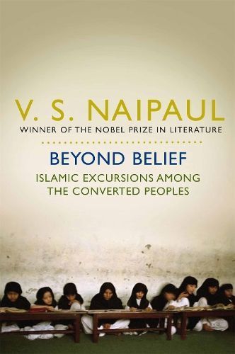 Beyond Belief By V. S. Naipaul 9780330517874 (Paperback)