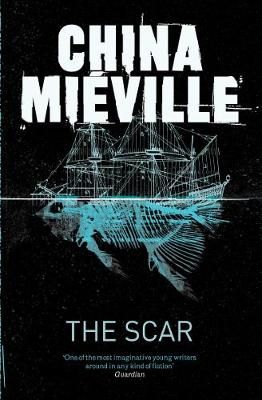 The Scar By China Miéville 9780330534314 (Paperback)