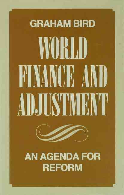 World Finance and Adjustment By Graham Bird 9780333314777 (Hardback)