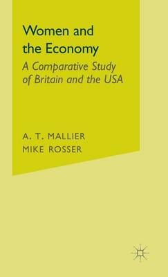Women and the Economy By A. T. Mallier, M. J. Rosser 9780333379387