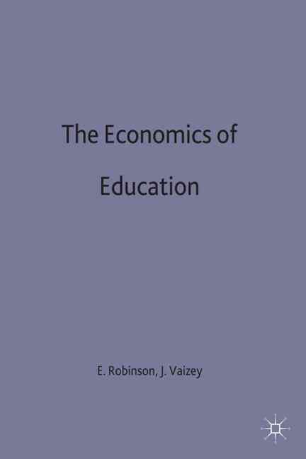 Economics of Education By Robinson, E. 9780333406458 (Hardback)