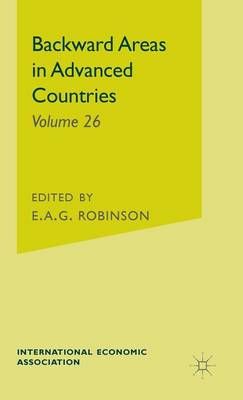 Backward Areas in Advanced Countries By Robinson, E. 9780333406540
