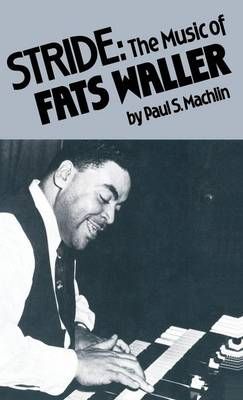 Stride: The Music of Fats Waller By Machlin, Paul S 9780333408735