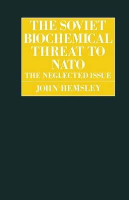 The Soviet Biochemical Threat to NATO By Hemsley, J. 9780333455869
