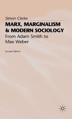 Marx, Marginalism and Modern Sociology By Simon Clarke 9780333548295