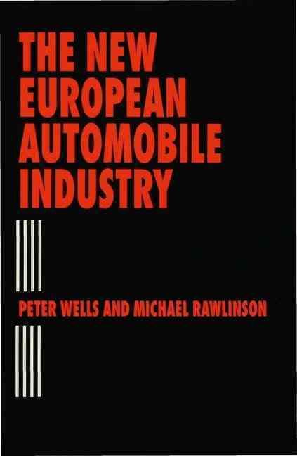 New European Automobile Industry By P. E. Wells, Michael Rawlinson