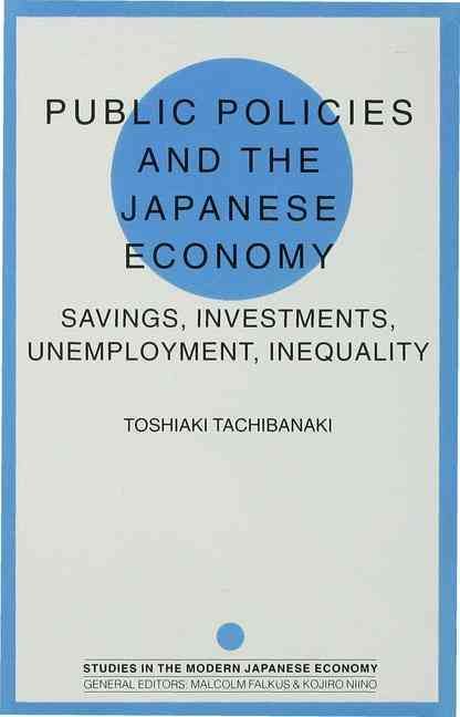 Public Policies+the Japanese Economy By Tachibanaki T. 9780333589236