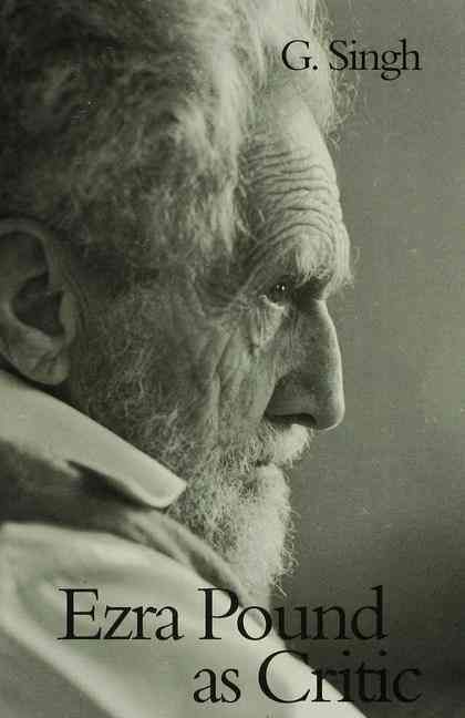 Ezra Pound as Critic By Singh, G. 9780333598498 (Hardback)