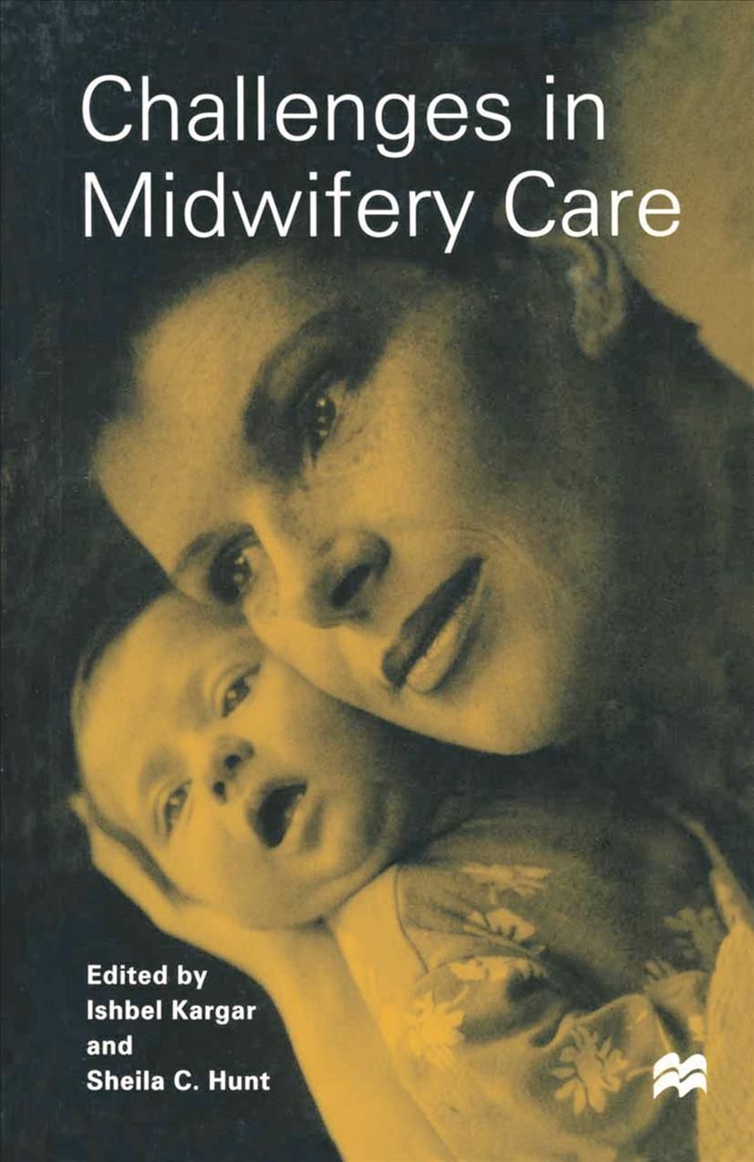 Challenges in Midwifery Care By Hunt, Sheila C. 9780333609040