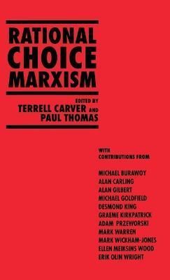 Rational Choice Marxism By Terrell Carver, Paul Thomas 9780333617656