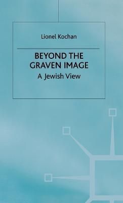 Beyond the Graven Image By Lionel Kochan 9780333625958 (Hardback)