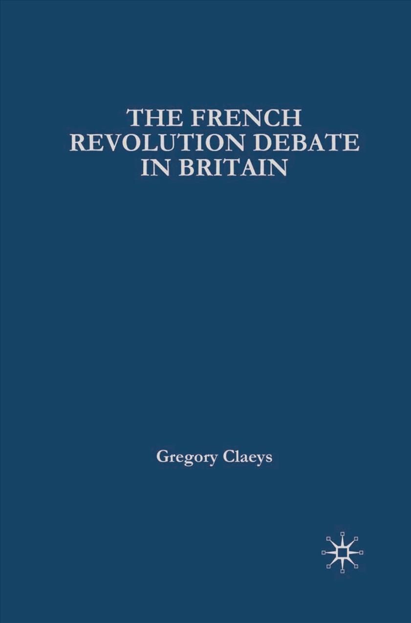 The French Revolution Debate in Britain By Gregory Claeys (Paperback)