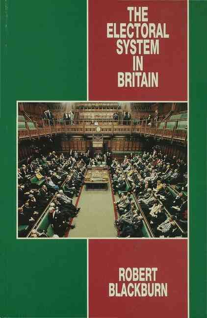 The Electoral System in Britain By Robert Blackburn 9780333629185