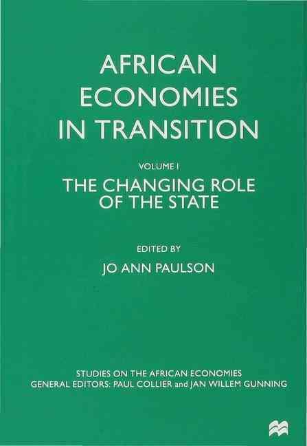 African Economies in Transition. Vol. 1 Changing Role of the State