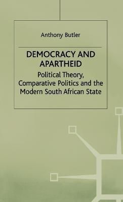 Democracy and Apartheid By Anthony Butler 9780333665930 (Hardback)
