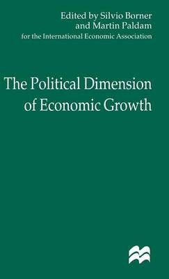 The Political Dimension of Economic Growth 9780333677483 (Hardback)