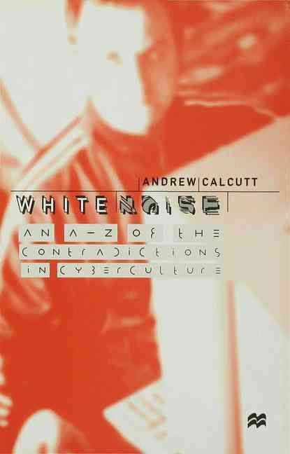 White Noise By Andrew Calcutt 9780333699553 (Hardback)