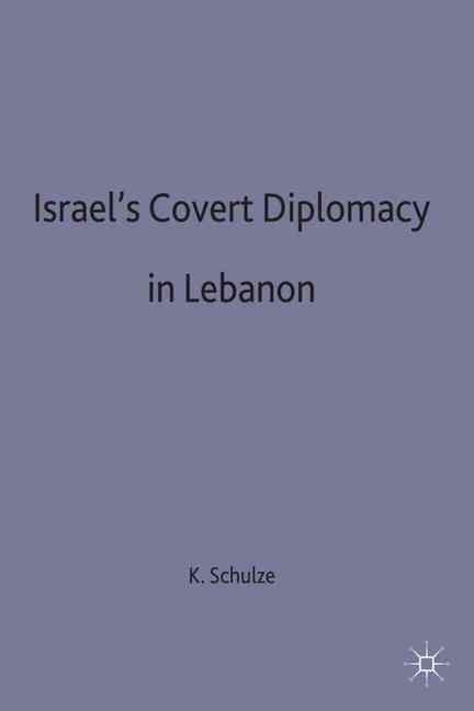 Israeli Covert Diplomacy in Lebanon 9780333711231 (Hardback)