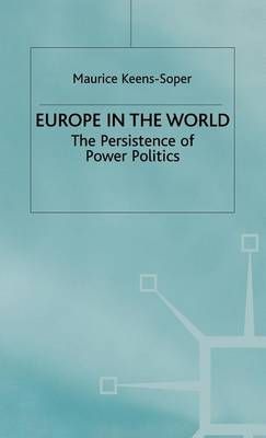 Europe in the World By H. M. A. Keens-Soper 9780333719213 (Hardback)