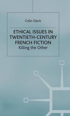 Ethical Issues in Twentieth-Century French Fiction By Colin Davis